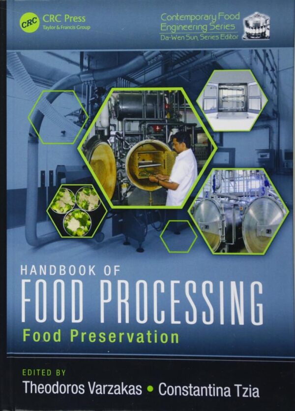 HANDBOOK OF FOOD PROCESSING: FOOD PRESERVATION: 34 (Contemporary Food Engineering)