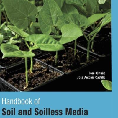 Handbook of Soil and Soilless Media Under Protected Cultivation (2 Volumes)