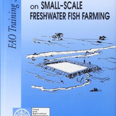Handbook on Small Scale Freshwater Fish Farming