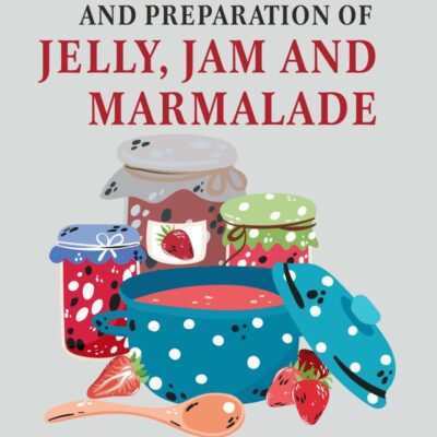 Handbook on Principles and Preparation of Jelly Jam and Marmalade