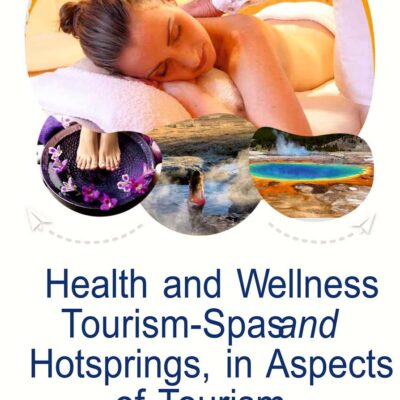 Health and Wellness Tourism: Spas and Hotsprings in Aspects of Tourism