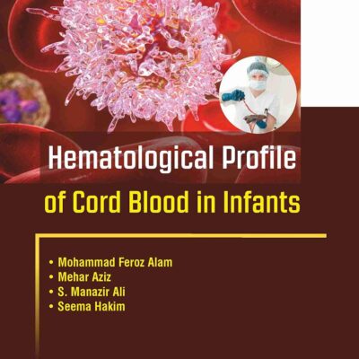 Hematological Profile of Cord Blood in Infants (9789351307457)