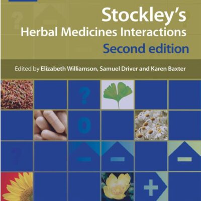 Stockley's Herbal Medicines Interactions: A Guide to the Interactions of Herbal Medicines