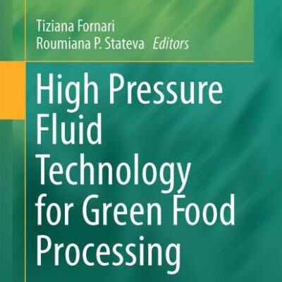 High Pressure Fluid Technology for Green Food Processing