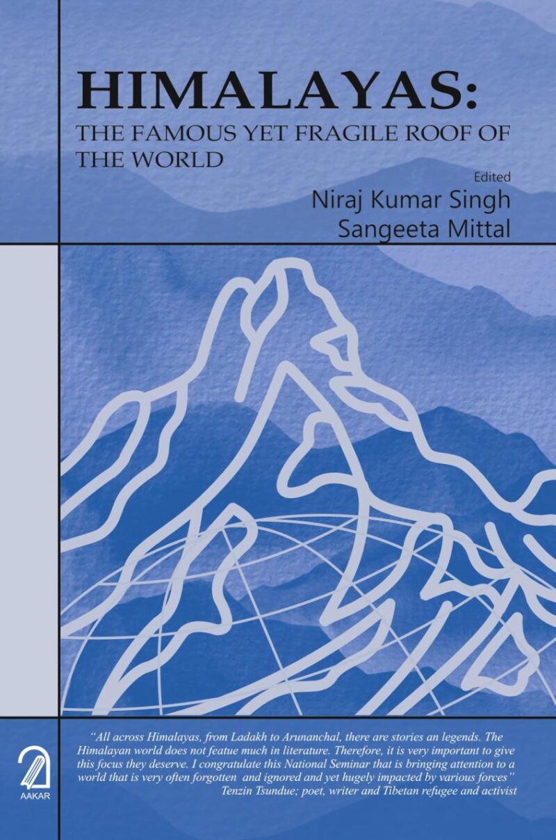 Himalayas: The Famous Yet Fragile Roof of the World