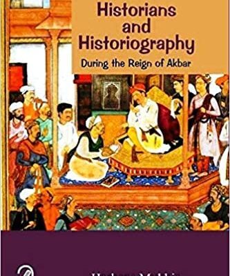 Historians And Historiography During The Reign Of Akbar
