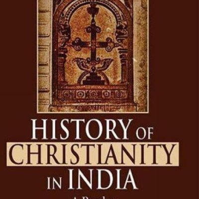 History of Christianity in India: A Reader