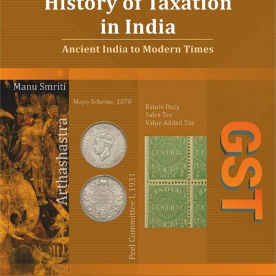 History of Taxation in India: Ancient India to Modern Times