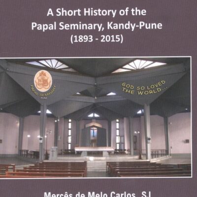 Home of Love A Short History of the Papal Seminary Kandy-Pune (1893-2015)