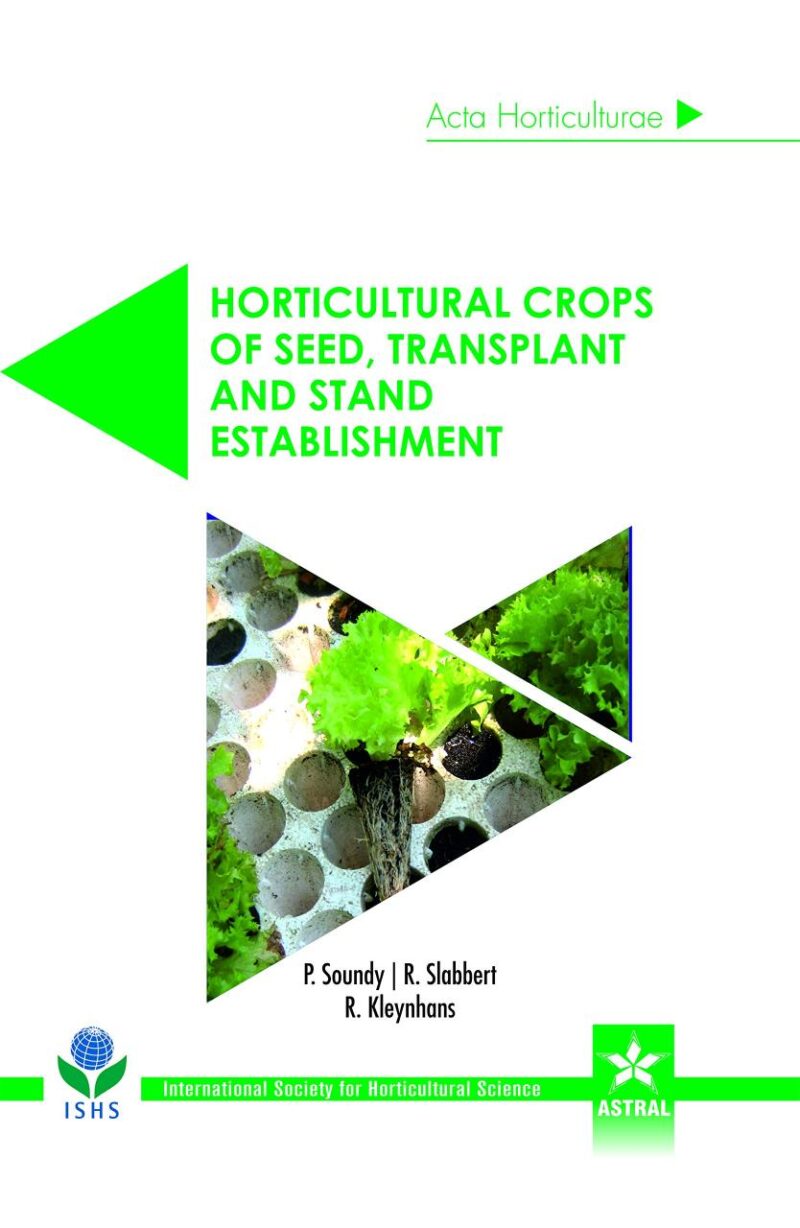 Horticultural Crops of Seed Transplant and Stand Establishment (Acta Horticulturae 1204) (9789388982580)