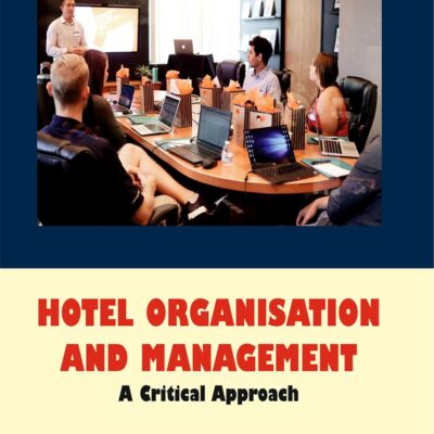 Hotel Organisation and Management A Critical Approach