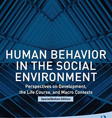 HUMAN BEHAVIOR IN THE SOCIAL ENVIRONMENT : PERSPECTIVES ON DEVELOPMENT