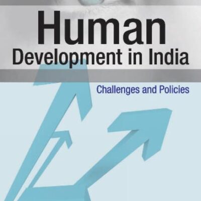 Human Development in India: Challenges and Policies: Challenges & Policies