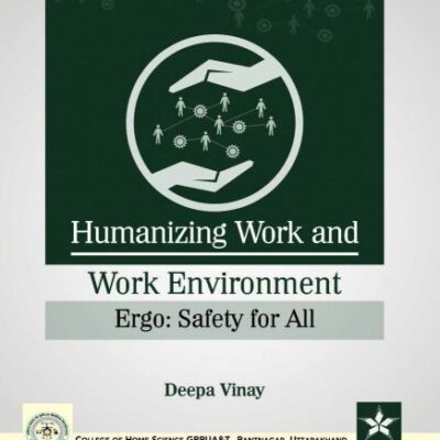 Humanizing Work and Work Environment Ergo: Safety for All