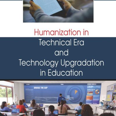Humanization in Technical Era and Technology Upgradation in Education