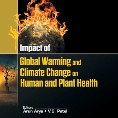 Impact of Global Warming and Climate Change on Human and Plant Health