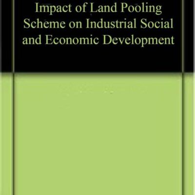 Impact of Land Pooling Scheme on Industrial Social and Economic Development