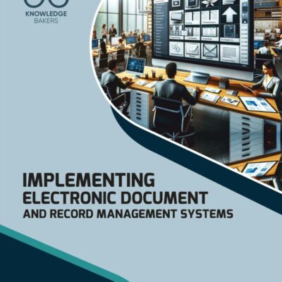 Implementing Electronic Document and Record Management Systems