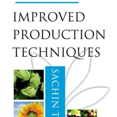 Improved Production Techniques: Vol.03: Hi Tech Horticulture: Volume 03: Improved Production Techniques