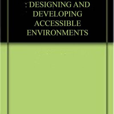 INCLUSIVE DESIGN : DESIGNING AND DEVELOPING ACCESSIBLE ENVIRONMENTS