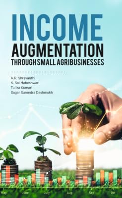 Income Augmentation through Small Agribusinesses