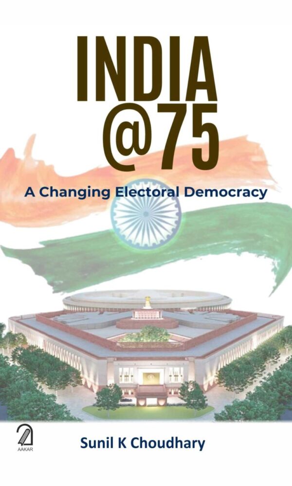 India@75: A Changing Electoral Democracy