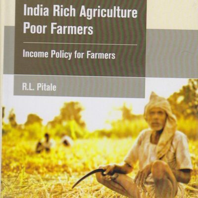 India Rich Agriculture Poor Farmers: Income Policy for Farmers