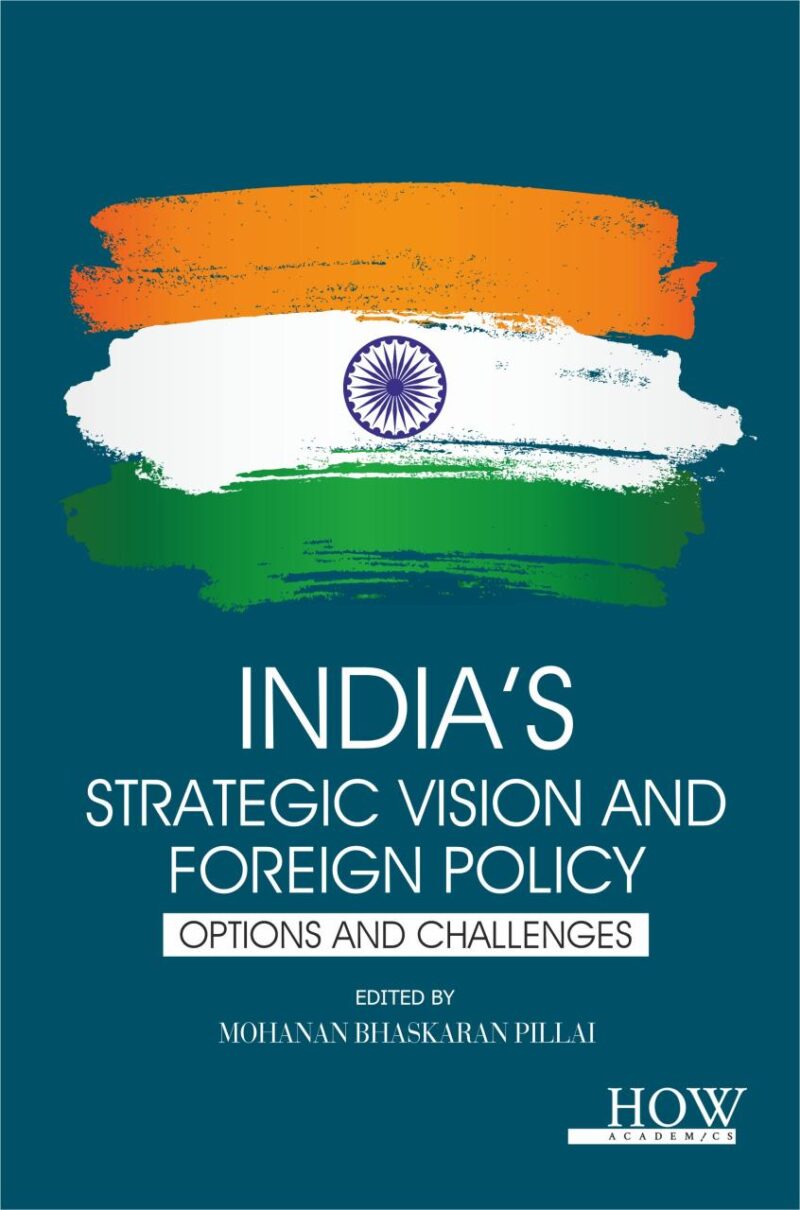 India's Strategic Vision and Foreign Policy- Options and Challenges
