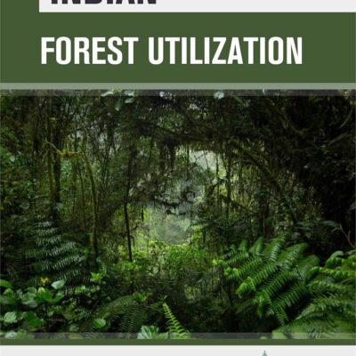 Indian Forest Utilization (9789352221622)