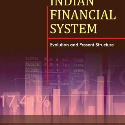 Indian Financial System: Evolution & Present Structure