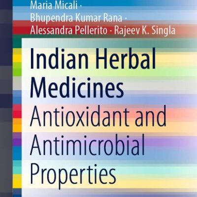 Indian Herbal Medicines: Antioxidant and Antimicrobial Properties (SpringerBriefs in Molecular Science)