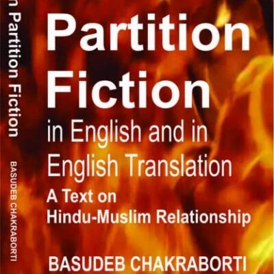 Indian Partition Fiction in English and in English Translation: A Text on Hindu-Muslim Relationship
