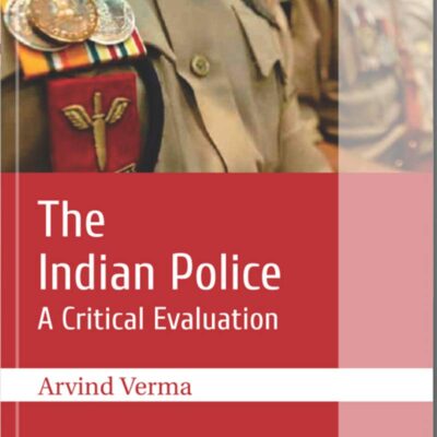 Indian Police: A Critical Evaluation