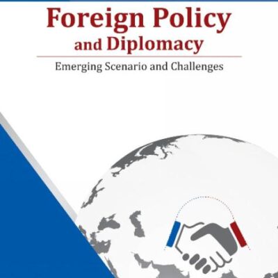India's Foreign Policy & Diplomacy: Emerging Scenario & Challenges