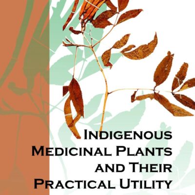 Indigenous Medicinal Plants and Their Practical Utility