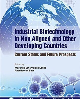 Industrial Biotechnology in Non Aligned and Other Developing Countries Current Status and Future Prospects