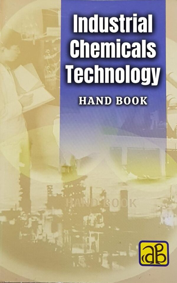 Industrial Chemicals Technology Hand Book