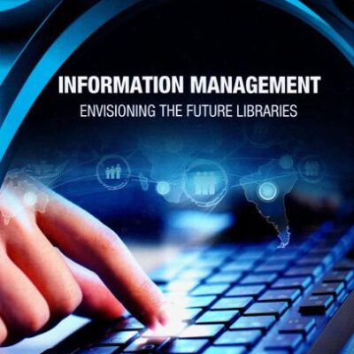 Information Management: Envisioning the Future Libraries
