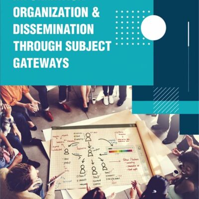 Information Organization & Dissemination Through Subject Gateways