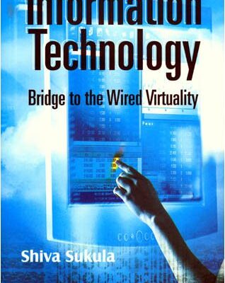 Information Technology: Bridge to the Wired Virtuality