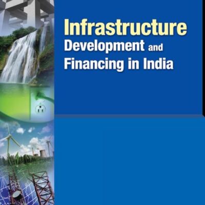 Infrastructure Development and Financing in India