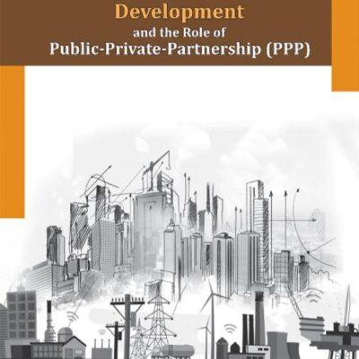 Infrastructure Development & the Role of Public-Private-Partnership (PPP)