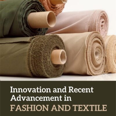 Innovation and Recent Advancement in Fashion and Textile