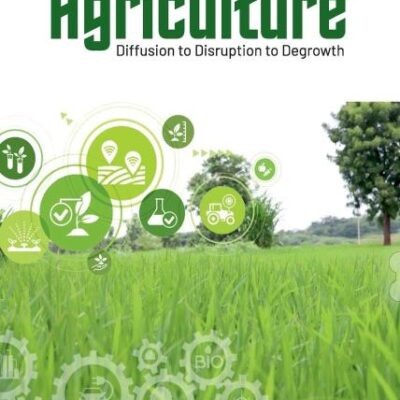 Innovations in Agriculture: Diffusion to Disruption to Degrowth