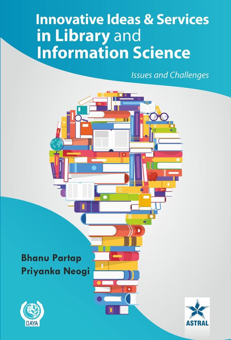 Innovative Ideas and Services in Library and Information Science: Issue and Challenges