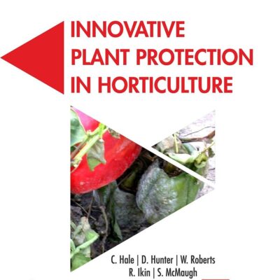 Innovative Plant Protection in Horticulture (Acta Horticulturae 1105) (9789388982559)