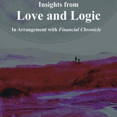 Insights from Love and Logic in Arrangement with Financial Chronicle