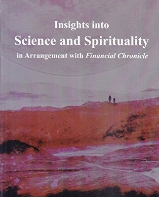 Insights into Science and Spirituality in Arrangement with Financial Chronicle