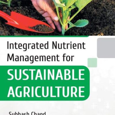 Integrated Nutrient Management for Sustainable Agriculture