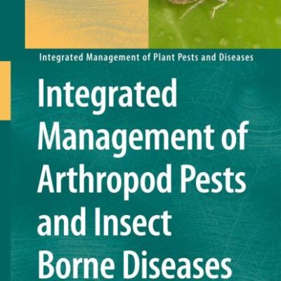 Integrated Management of Arthropod Pests and Insect Borne Diseases: 5 (Integrated Management of Plant Pests and Diseases)